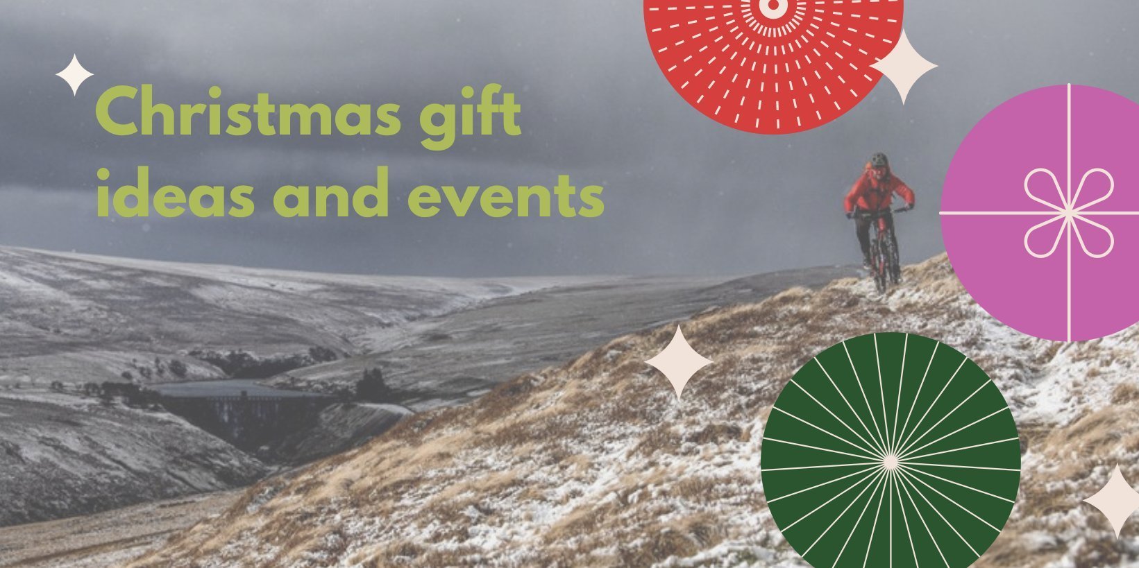 Photo of a mountain biker on a snowy mountain, with colourful christmas decorations printed over the top and text that says ‘Christmas gift ideas and events’
